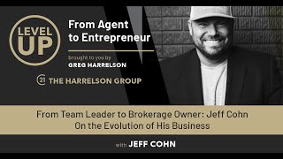 From Team Leader to Brokerage Owner: Jeff Cohn On the Evolution of His Business | Level Up Podcast