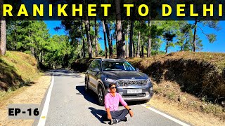 Ranikhet To Delhi By Road | Delhi To Ranikhet | Uttarakhand Road Trip | Vikram Xplorer