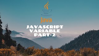 02 Javascript Variables Part 2 JavaScript