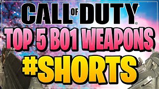 TOP 5 WEAPONS IN BO1! | Call of Duty Shorts