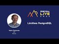 Limitless PostgreSQL —Vadim Tkachenko, Percona