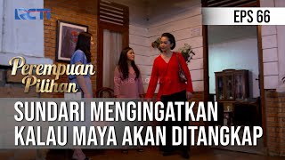 PEREMPUAN PILIHAN - Sundari Mengingatkan Kalau Maya Akan Ditangkap