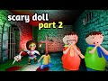 gulli bulli aur scary doll part 2 | gulli bulli | gulli bulli cartoon | shapit doll @makejokehorror