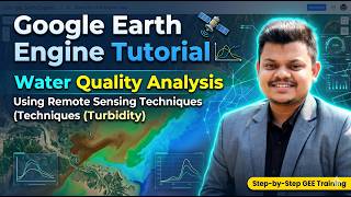 Google Earth Engine Tutorial: Water Quality Analysis Using Remote Sensing Techniques (Turbidity)