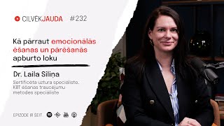 #232 Kā pārraut emocionālās ēšanas un pārēšanās apburto loku - DR. LAILA SILIŅA
