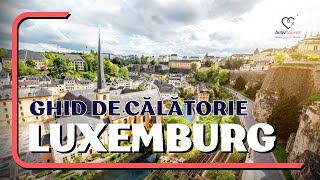 Ghid de călătorie pentru o vacanță în Luxemburg | ActivTours