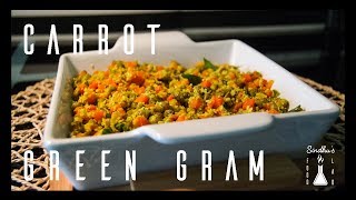 കാരറ്റ് - ചെറുപയർ തോരൻ | Carrot and Green Gram Thoran