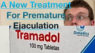 Tramadol-new treatment for premature ejaculation | Tramadol for men’s sexual health | #mentalhealth