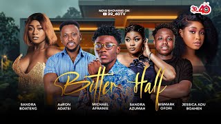 💛BITTER HALF💚 OFFICIAL TRAILER FT 39_40,KYEKYEKU,AaRON ADATSI,JESSICA,SANDRA,KAFUI.