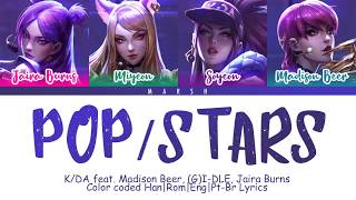 K/DA – POP/STARS (Feat. Madison Beer, (G)I-DLE, Jaira Burns) (Color Coded Lyrics/Han/Rom/Eng/Pt-Br)
