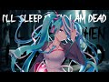 Nightcore - I'll Sleep When I'm Dead ( Lyrics )