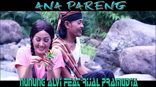 NUNUNG ALVI feat RIJAL PRMUDYA -ANA PARENG CIPT. YOYO S