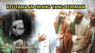 keutamaan orang yang beriman_USTADZ ADI HIDAYAT