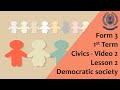 Form 3 - 1st Term - Civics - Video 2 - Lesson 2 - Democratic society