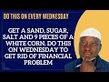 Get rid of financial problem, Recite Psalm 145 on a Sand, sugar, salt on Wednesday. #tips #wednesday