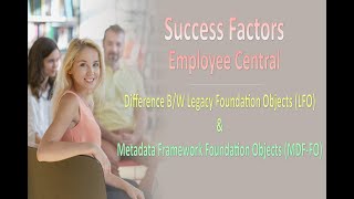 Diff. B/w Legacy Foundation Objects & Metadata Framework Foundation Objects - SF Employee Central