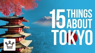 15 Things You Didn't Know About Tokyo