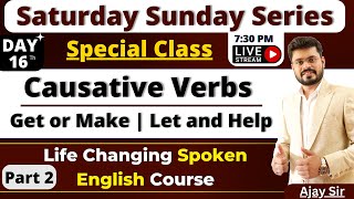 Day 16 | Saturday Sunday Spoken English Course | Causative Verbs | Make Get Let Help | Ajay Sir