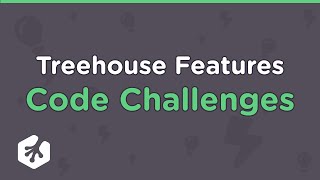 Treehouse Features: Code Challenges