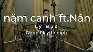 Lý Bực - Năm Canh ft. NÂN (Drum Playthrough)