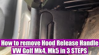 How to remove / replace / refit (explained) Hood Release Handle VW Golf Mk4, Jetta Bora, Skoda Audi