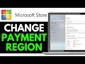 How to Change Payment Region in Microsoft Store 2025 (EASILY)