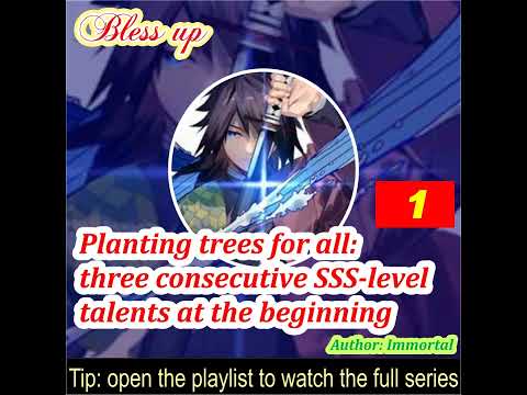 Part 1. Planting Trees for Everyone: Three consecutive SSS-level talents at the start