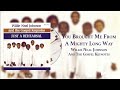 Willie Neal Johnson & The Gospel Keynote - You Brought Me From A Mighty Long Way