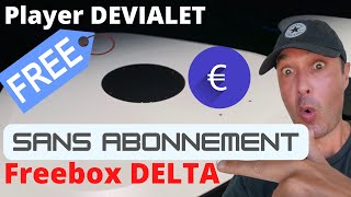 Player DEVIALET sans Abonnement chez Free, Tout ce qu'on peut faire avec ! Freebox DELTA DoubleTest