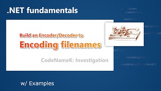 Encoding Filename by Build an Encoder / Decoder | CodeNameK - 06