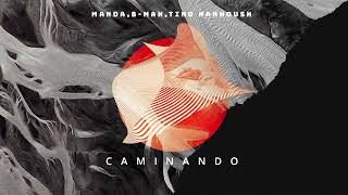 MANDA,B-Man,Tino Kanhoush - Caminando