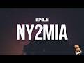 nephiillm - ny2mia (Lyrics)