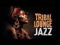 Tribal Lounge Jazz – Sacred African Rhythm | Midnight Afro Groove for Deep Focus (2 Hour Session)