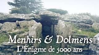 Menhirs \u0026 Dolmens : L'Énigme de 5000 ans