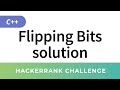 HackerRank Solution: Flipping Bits (C++ Bit Manipulation)