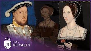 Lust To Loathing: Henry VIII & Anne Boleyn's Turbulent Love Life | Henry & Anne | Real Royalty