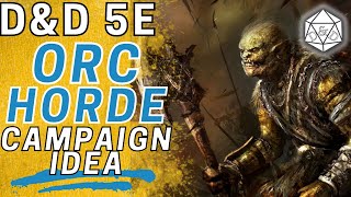 Your Next Campaign: Creating an Orc Hoard! | Interesting Settings in D\u0026D 5e