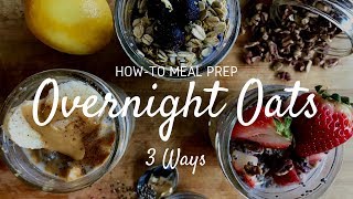 Meal Prep Overnight Oats 3 Ways.  Quick, Easy & Healthy breakfast for the week!