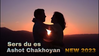 Ashot Chakhoyan - Sers du es