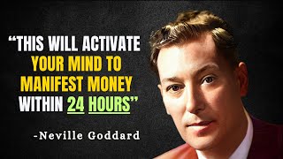 This Will Activate Your Mind To Manifest Money Within 24 Hours - Neville Goddard Motivation