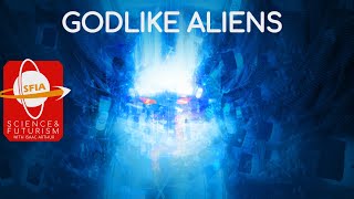 Godlike Aliens