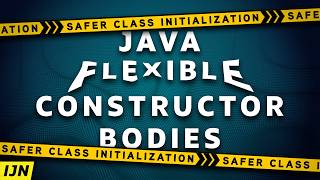Make Java Safer with Flexible Constructor Bodies - Inside Java Newscast #111