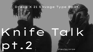 Drake x 21 Savage Type Beat - “Knife Talk Pt.2” | Free Type Beat | Rap/Trap Instrumental 2023