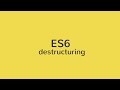ES6 Object Destructuring
