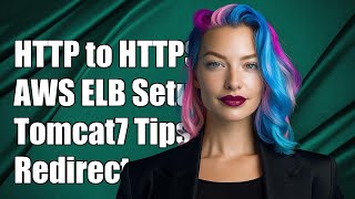 HTTP to HTTPS Redirects for AWS ELB and Tomcat7 server