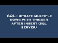 SQL : update multiple rows with trigger after insert (sql server)