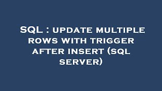SQL : update multiple rows with trigger after insert (sql server)