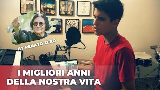 I Migliori Anni della Nostra Vita (Renato Zero) - 14yo Cover [sub ENG]