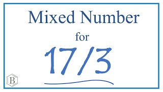 Write 17/3 as a Mixed Number