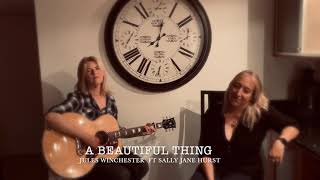 'A Beautiful Thing' Jules Winchester  ft  Sally Jane Hurst